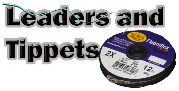 tippet sizes, fly fishing leader size, fly leader sizes, what size tippet for trout, fly fishing leader and tippet, what size leader for trout